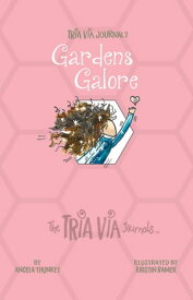 TRIA VIA Journal 2: Gardens Galore【電子書籍】[ Angela Thunket ]