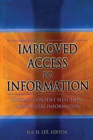 Improved Access to Information Portals, Content Selection, and Digital Information【電子書籍】[ Sul H Lee ]