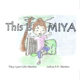 This is Miya【電子書籍】[ Tracy-Lynn Cole-Stainton ]