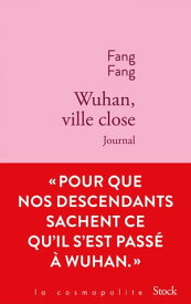 Wuhan, ville close Journal【電子書籍】[ Fang Fang ]