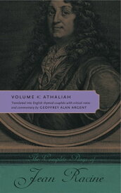 The Complete Plays of Jean Racine Volume 4: Athaliah【電子書籍】[ Jean Racine ]