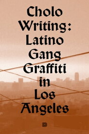 Cholo Writing Latino Gang Graffiti in Los Angeles【電子書籍】[ Fran?§ois Chastanet ]