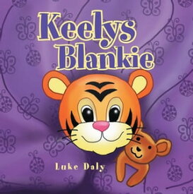 Keely's Blankie【電子書籍】[ Luke Daly ]