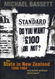 The State in New Zealand, 1840-198 Socialism without Doctrines?【電子書籍】[ Michael Bassett ]