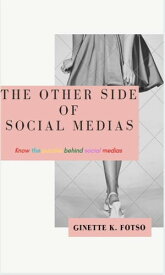 The Other Side Of Social Media【電子書籍】[ Ginette Kapche Fotso ]