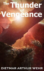 The Thunder of Vengeance 【電子書籍】[ Dietmar Wehr ]