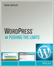 WordPress Pushing the Limits【電子書籍】[ Rachel McCollin ]