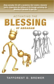 Activating the Blessing of Abraham【電子書籍】[ Tafforest D. Brewer ]