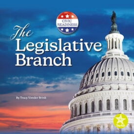 The Legislative Branch【電子書籍】[ Tracy Vonder Brink ]
