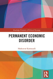 Permanent Economic Disorder【電子書籍】[ Shahzavar Karimzadi ]