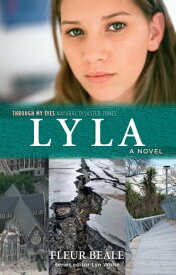 Lyla: Through My Eyes - Natural Disaster Zones【電子書籍】[ Fleur Beale ]