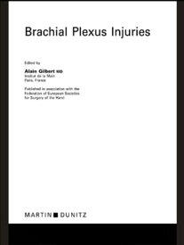 Brachial Plexus Injuries Published in Association with the Federation Societies for Surgery of the Hand【電子書籍】