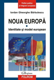 Noua Europ?: Vol.1.: Identitate ?i model european【電子書籍】[ Iordan Gheorghe B?rbulescu ]