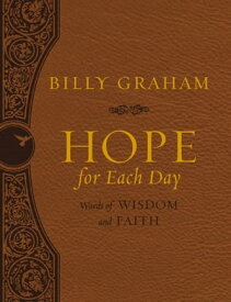 Hope for Each Day Deluxe Words of Wisdom and Faith【電子書籍】[ Billy Graham ]