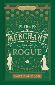The Merchant and the Rogue【電子書籍】[ Sarah M. Eden ]