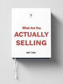 What Are You Actually Selling?