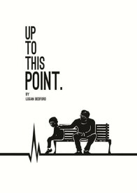 Up to This Point.【電子書籍】[ Logan Bedford ]
