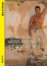 Cooler Bulle, wildes Abenteuer auf Gran Canaria【電子書籍】[ Marc F?rster ]