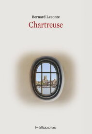 Chartreuse【電子書籍】[ Bernard Leconte ]
