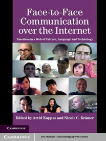 Face-to-Face Communication over the Internet Emotions in a Web of Culture, Language, and Technology【電子書籍】