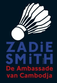 De ambassade van Cambodja【電子書籍】[ Zadie Smith ]