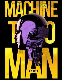 Machine to Man【電子書籍】[ Benjamin Bode ]