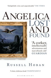 Angelica Lost and Found【電子書籍】[ Russell Hoban ]