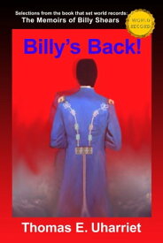 Billy's Back! Selections from The Memoirs of Billy Shears【電子書籍】[ Thomas E. Uharriet ]
