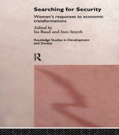 Searching for Security Women's Responses to Economic Transformations【電子書籍】[ Isa Baud ]