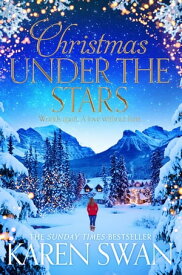 Christmas Under the Stars The Perfect Engrossing Novel to Curl Up With This Christmas【電子書籍】[ Karen Swan ]