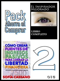 Pack Ahorra al Comprar 2: n? 016: C?mo crear fuentes de ingresos pasivos para lograr la libertad financiera & El Inspirador Mejorado【電子書籍】[ Sof?a Cassano ]