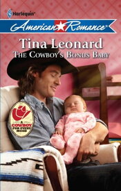 The Cowboy's Bonus Baby【電子書籍】[ Tina Leonard ]