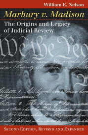 Marbury v. Madison The Origins and Legacy of Judicial Review【電子書籍】[ William E. Nelson ]