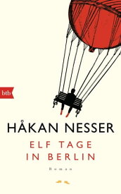 Elf Tage in Berlin Roman【電子書籍】[ H?kan Nesser ]