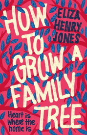 How to Grow a Family Tree【電子書籍】[ Eliza Henry-Jones ]