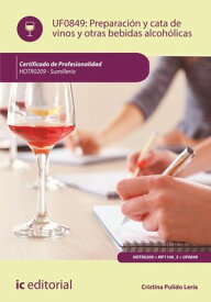 Preparaci?n y cata de vinos y otras bebidas alcoh?licas. HOTR0209【電子書籍】[ Cristina Pulido Ler?a ]