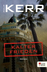 Kalter Frieden Historischer Kriminalroman【電子書籍】[ Philip Kerr ]