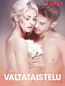 Valtataistelu ? eroottinen novelli【電子書籍】[ Cupido ]