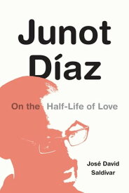 Junot D?az On the Half-Life of Love【電子書籍】[ Jos? David Sald?var ]
