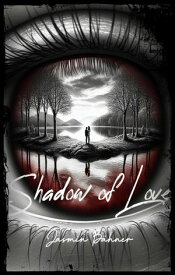 Shadow of Love【電子書籍】[ Jasmin B?hner ]