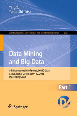Data Mining and Big Data 8th International Conference, DMBD 2023, Sanya, China, December 9?12, 2023, Proceedings, Part I