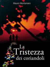 La Tristezza dei coriandoli【電子書籍】[ Mauro Montanaro ]