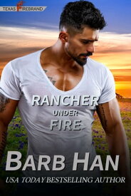 Rancher under Fire【電子書籍】[ Barb Han ]