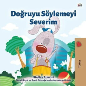Do?ruyu S?ylemeyi Severim Turkish Bedtime Collection【電子書籍】[ Shelley Admont ]