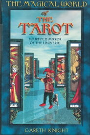 Magical World of the Tarot Fourfold Mirror of the Universe【電子書籍】[ Gareth Knight ]