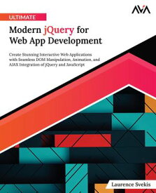 Ultimate Modern jQuery for Web App Development【電子書籍】[ Laurence Svekis ]