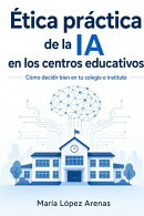Ética práctica de la IA en los centros educativos