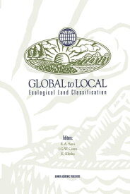 Global to Local: Ecological Land Classification Thunderbay, Ontario, Canada, August 14?17, 1994【電子書籍】