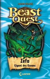 Beast Quest (Band 7) - Zefa, Gigant des Ozeans【電子書籍】[ Adam Blade ]