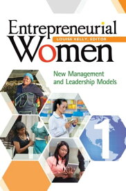 Entrepreneurial Women New Management and Leadership Models [2 volumes]【電子書籍】